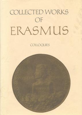 Image for Collected Works of Erasmus: Colloquies Collected Works of Erasmus: Colloquies