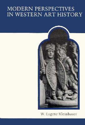 Modern Perspectives in Western Art History: An Anthology of 20th-century Writings on the Visual Arts (MART: The Medieval Academy Reprints for Teaching)