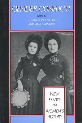 Gender Conflicts: New Essays in Women's History (Social History of Canada, 46)