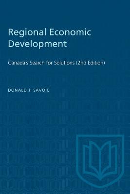 Regional Economic Development : Canada's Search for Solutions. First Edition.