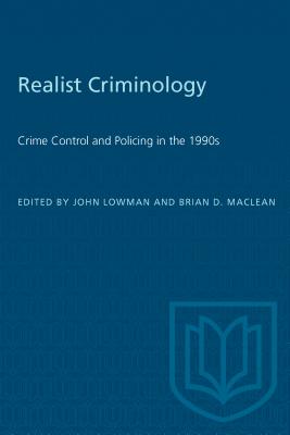 Realist Criminology: Crime Control and Policing in the 1990s (Heritage)
