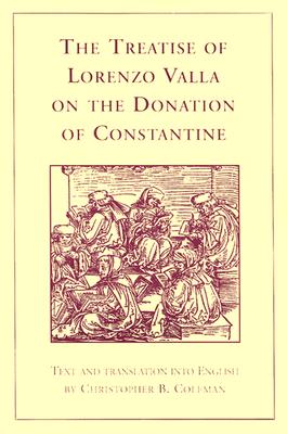 Image for The Treatise of Lorenzo Valla on the Donation of Constantine: Text and Translation into English (RSART: Renaissance Society of America Reprint Text Series)