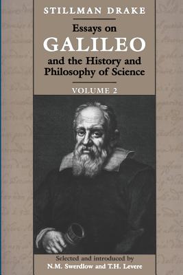 Essays on Galileo and the History and Philosophy of Science: Volume 2 (Heritage)