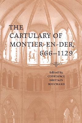 The Cartulary of Montier-en-Der, 666-1129 (Medieval Academy Books)