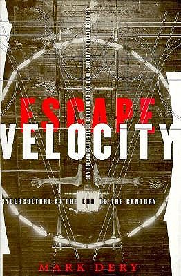 Escape Velocity: Cyberculture at the End of the Century