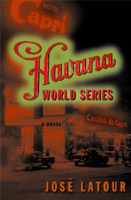 Havana World Series: A Novel
