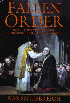Image for Fallen Order: Intrigue, Heresy, and Scandal in the Rome of Galileo and Caravaggio