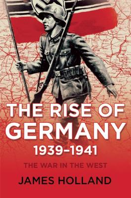 The Rise of Germany, 1939-1941 ; The War in the West