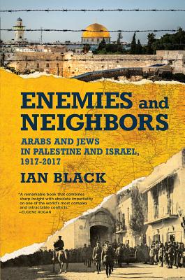 Image for Enemies and Neighbors: Arabs and Jews in Palestine and Israel, 1917-2017