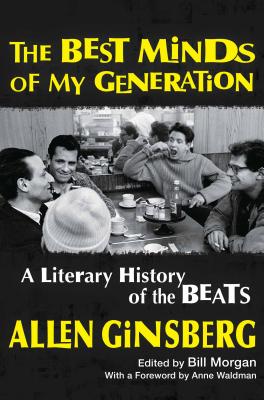 The Best Minds of My Generation a Literary History of the Beats