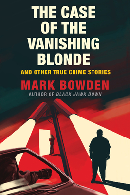 Image for The Case of the Vanishing Blonde: And Other True Crime Stories