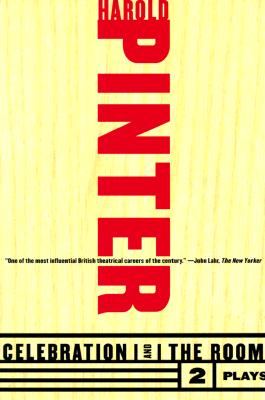 Celebration and The Room: Two Plays (Pinter, Harold)