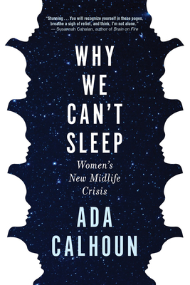 Image for Why We Can't Sleep: Women's New Midlife Crisis