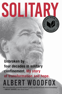 SOLITARY: UNBROKEN BY FOUR DECADES IN SOLITARY CONFINEMENT.