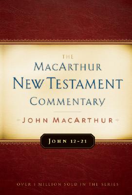 Image for John 12-21 (Macarthur New Testament Commentary Series)
