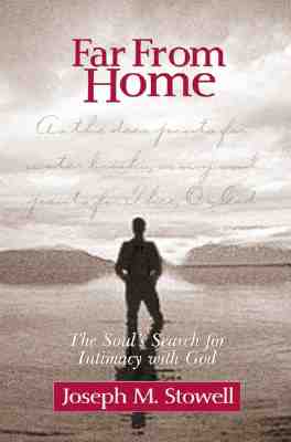 Far from Home: The Soul's Search for Intimacy With God