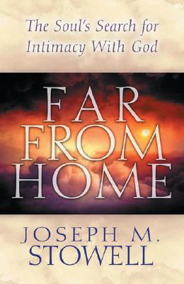 Image for Far From Home: The Soul's Search for Intimacy with God Far From Home: The Soul's Search for Intimacy with God
