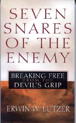 Seven Snares of the Enemy: Breaking Free From the Devil's Grip