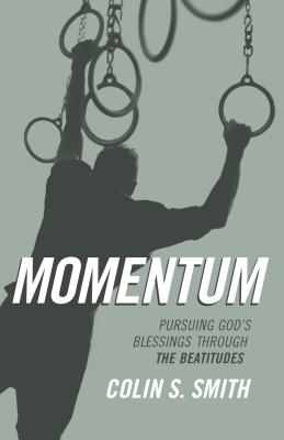 Image for Momentum: Pursuing God's Blessings Through the Beatitudes Momentum: Pursuing God's Blessings Through the Beatitudes