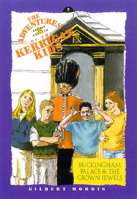 Buckingham Palace and the Crown Jewels (The Adventures of the Kerrigan Kids #2)