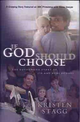 Image for If God Should Choose: The Authorized Story of Jim and Roni Bowers If God Should Choose: The Authorized Story of Jim and Roni Bowers