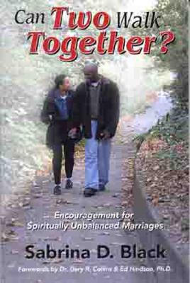 Image for Can Two Walk Together Encouragement for Spiritually Unbalanced Marriages Can Two Walk Together Encouragement for Spiritually Unbalanced Marriages