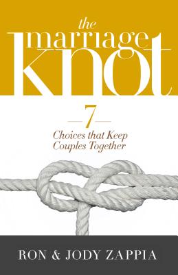 Image for The Marriage Knot: 7 Choices that Keep Couples Together The Marriage Knot: 7 Choices that Keep Couples Together