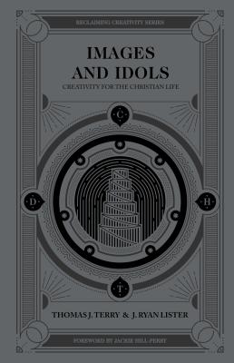 Image for Images and Idols: Creativity for the Christian Life (Reclaiming Creativity) Images and Idols: Creativity for the Christian Life (Reclaiming Creativity)
