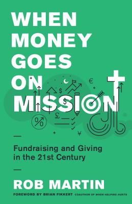Image for When Money Goes on Mission: Fundraising and Giving in the 21st Century