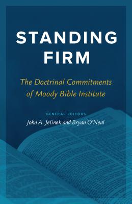 Image for Standing Firm: The Doctrinal Commitments of Moody Bible Institute