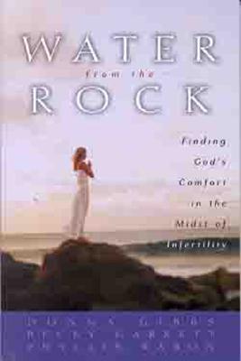 Water from the Rock: Finding God's Comfort in the Midst of Infertility
