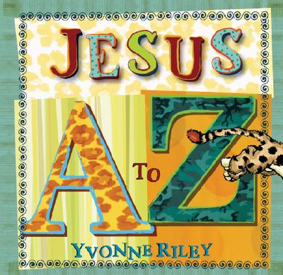 Jesus A to Z (Trinity Trilogy)