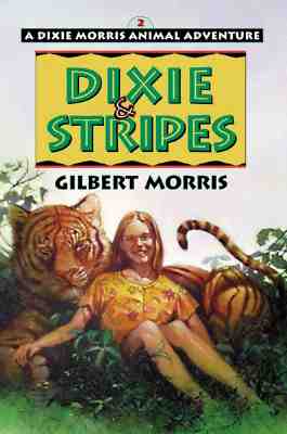 Dixie & Stripes (Dixie Morris Animal Adventure #2)