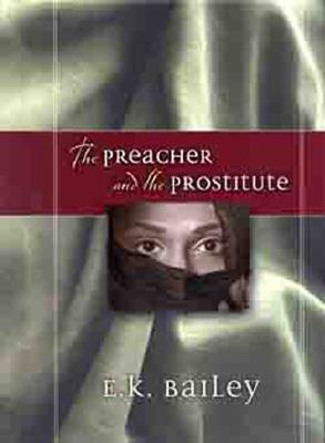 The Preacher and the Prostitute (Biblical Character Series)