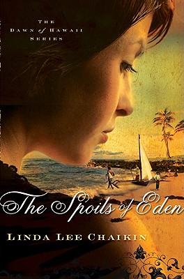Spoils of Eden: The Dawn of Hawaii, Book One