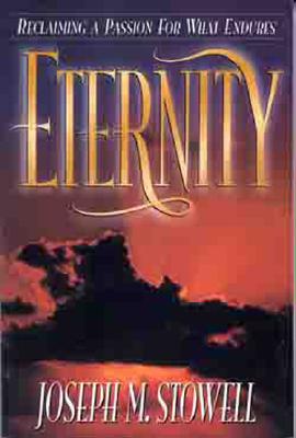 Eternity: Reclaiming a Passion for What Endures