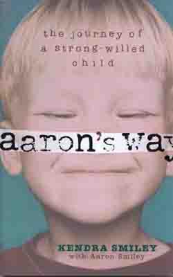 Aaron's Way: The Journey of a Strong-Willed Child