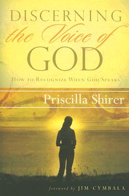 Discerning the Voice of God: How to Recognize When God Speaks