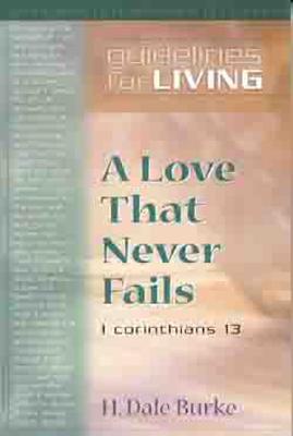 A Love That Never Fails: Guidelines for Living
