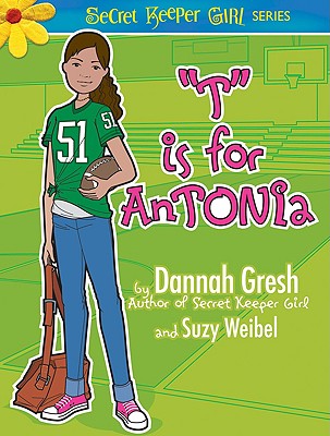 T is for Antonia (True Girl Fiction)