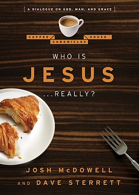 Who is Jesus. Really: A Dialogue on God, Man, and Grace (The Coffee House Chronicles)