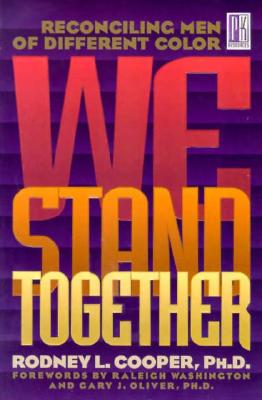 We Stand Together: Reconciling Men of Different Color (Men Of Integrity Books)