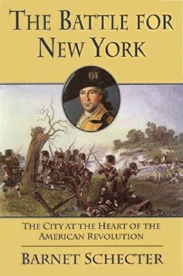 Battle for New York: City at the Heart of the American Revolution.