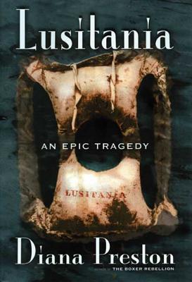 LUSITANIA: AN EPIC TRAGEDY - BOOK CLUB EDITION