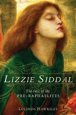 Lizzie Siddal: Face of the Pre-Raphaelites