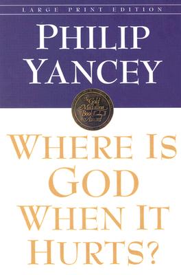 Where Is God When It Hurts (Walker Large Print Books)