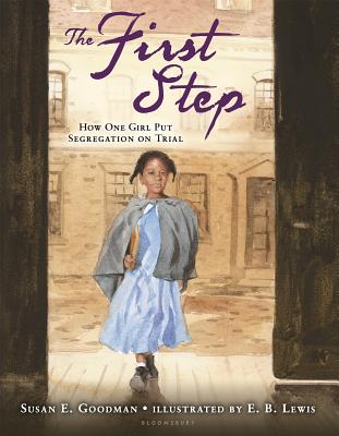 Image for The First Step: How One Girl Put Segregation on Trial The First Step: How One Girl Put Segregation on Trial