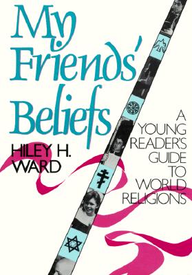 Image for My Friends' Beliefs: A Young Reader's Guide to World Religions
