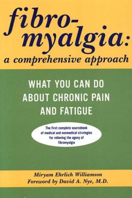 Image for Fibromyalgia: A Comprehensive Approach What You Can Do About Chronic Pain and Fatigue