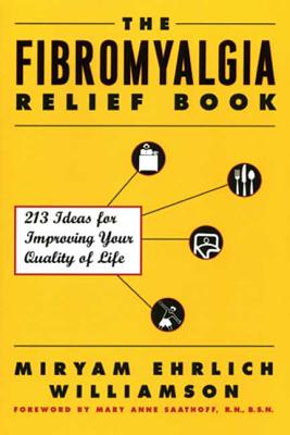 Image for The Fibromyalgia Relief Book: 213 Ideas for Improving Your Quality of Life